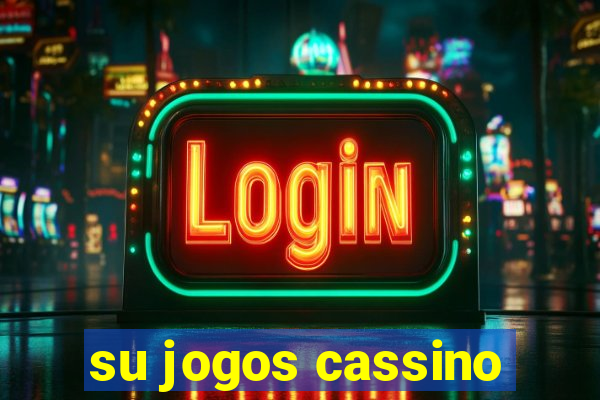 su jogos cassino